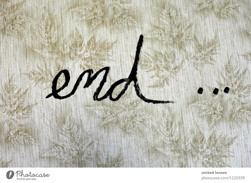 AK# end... Kunst ästhetisch Zufriedenheit Ende Endzeitstimmung Endstation Enddarm Endstufe Endstoß Ende des Überholverbots Schriftzeichen Typographie