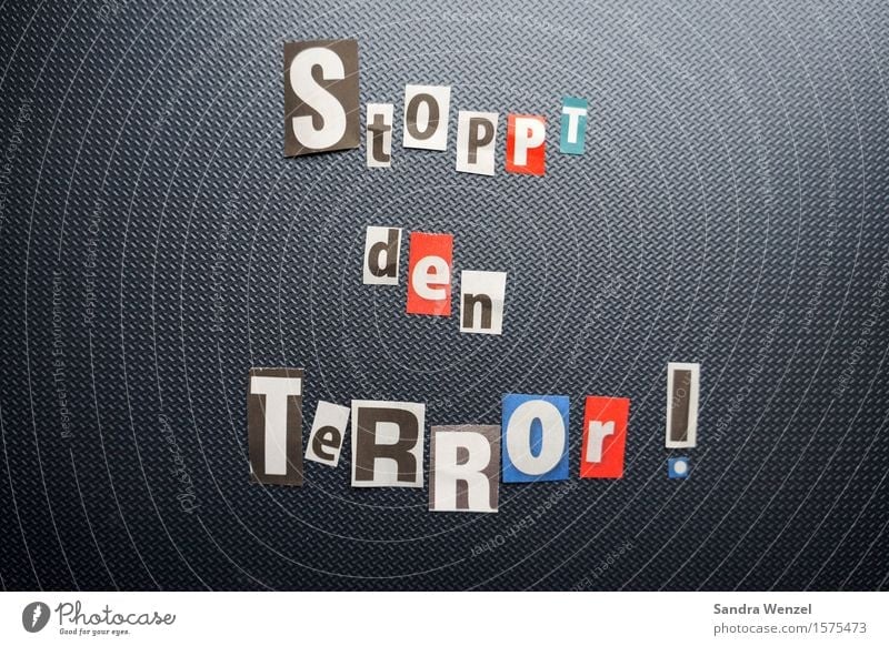 Anti-Terror Zeichen Schriftzeichen Schilder & Markierungen Hinweisschild Warnschild Angst Todesangst Zukunftsangst Verachtung Wut Feindseligkeit Rache Gewalt