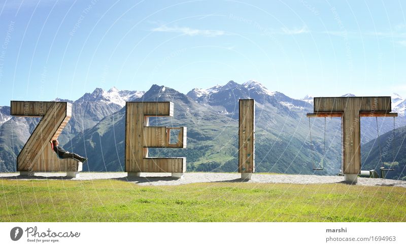 so kostbar Mensch 1 Gefühle Stimmung Reisefotografie Österreich Berge u. Gebirge Zeit Buchstaben Ewigkeit Kostbarkeit Ötztal Holz Aussage Erholung Ferne