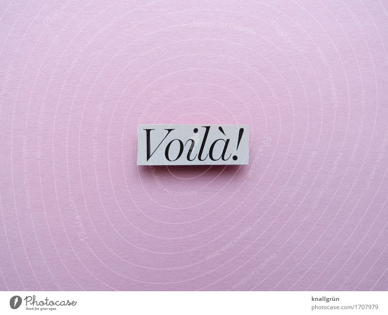 Voila! Schriftzeichen Schilder & Markierungen Kommunizieren eckig grau rosa schwarz Gefühle Zufriedenheit Begeisterung Überraschung Freude Farbfoto