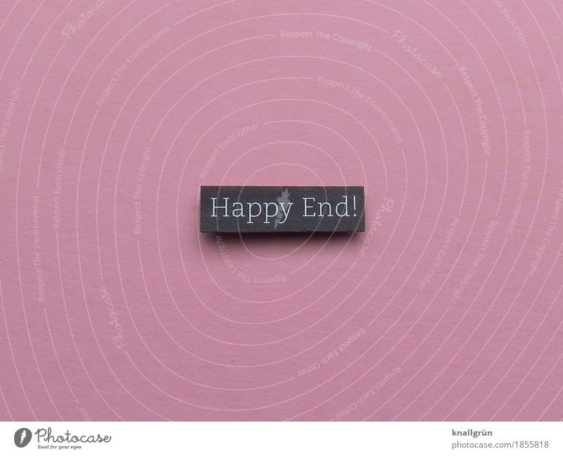 Happy End! Schriftzeichen Schilder & Markierungen Kommunizieren eckig rosa schwarz Gefühle Freude Glück Zufriedenheit Lebensfreude Begeisterung Optimismus