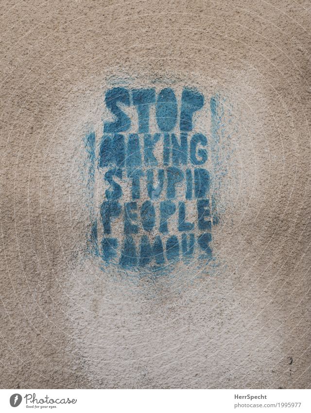 Stop making Nonsense Gebäude Mauer Wand Schriftzeichen Graffiti Wut blau braun Information Wunschwelt Bekanntheit dumm Befehl Sprühfarbe sprühen Spray gesprüht