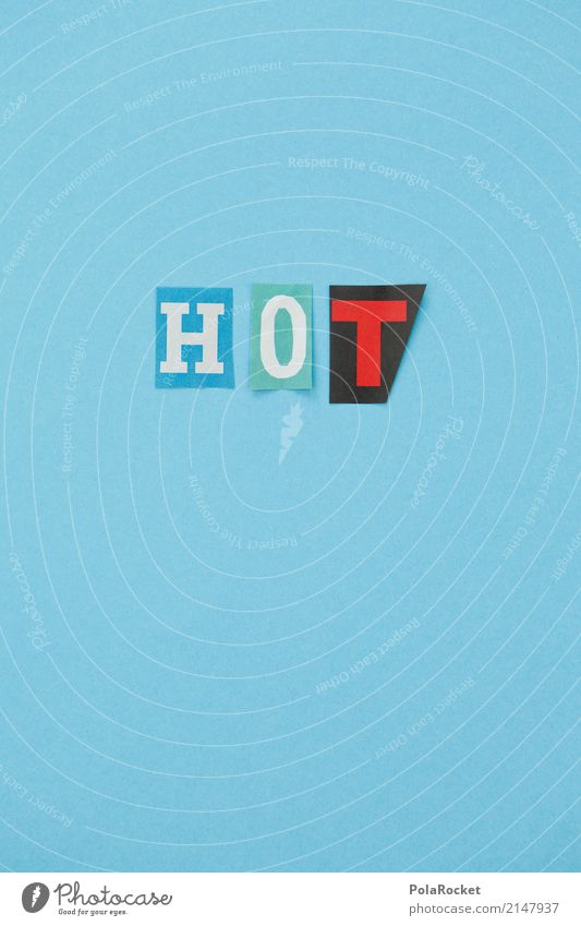 #AS# HOT Kunst ästhetisch blau Hotel Hotpants Hotelzimmer Hotdog Hot Spot Buchstaben heiß Schriftstück Schriftzeichen Typographie Design Kreativität Farbfoto