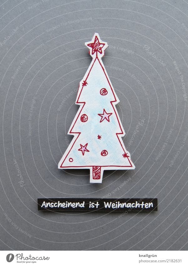 Anscheinend ist Weihnachten Schriftzeichen Schilder & Markierungen Weihnachtsbaumspitze Feste & Feiern Kommunizieren Zusammensein Kitsch grün rot Gefühle