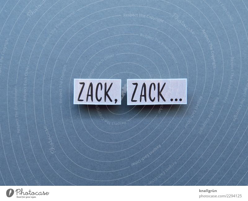 Zack, zack... schnell Beeilung Geschwindigkeit Bewegung Buchstaben Wort Satz Schriftzeichen Text Typographie Letter Sprache Lateinisches Alphabet Verständigung