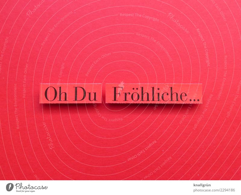 Oh Du Fröhliche... Schriftzeichen Schilder & Markierungen Feste & Feiern Kommunizieren Zusammensein rot schwarz Gefühle Stimmung Freude Fröhlichkeit