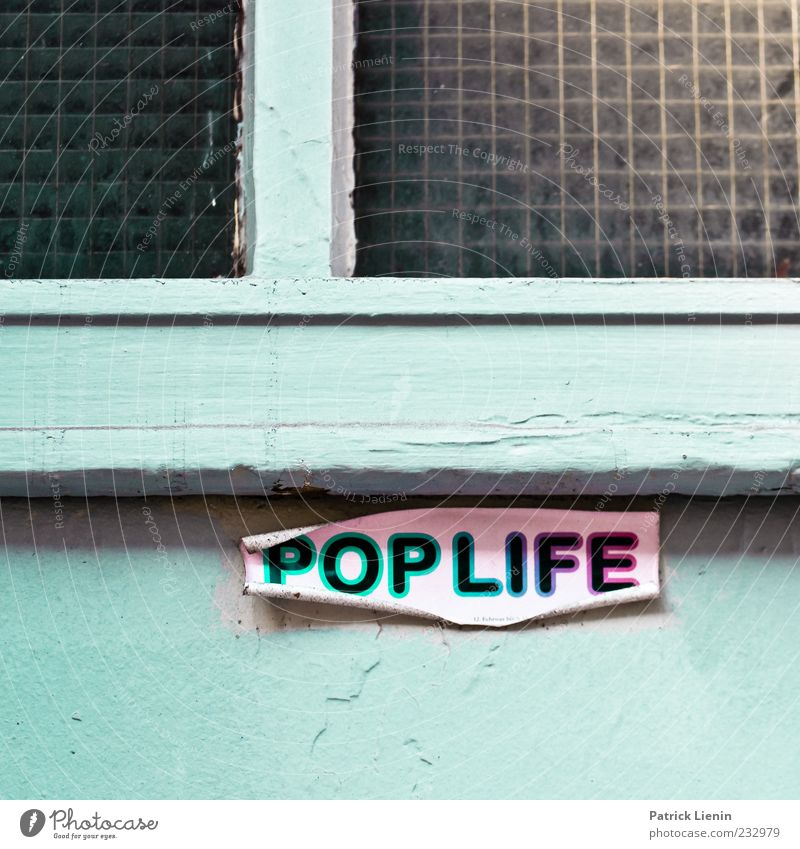 POP LIFE Musik Kunst Kultur Tür Schilder & Markierungen Linie alt ästhetisch Gesellschaft (Soziologie) Inspiration Werbung Popmusik Popkultur Wand Hinweis