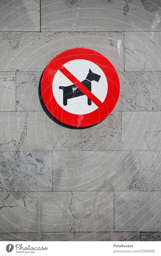 #AS# No! Kunst ästhetisch Schilder & Markierungen Straßenrand Hund Verbote Verbotsschild rot Haustier Farbfoto mehrfarbig Außenaufnahme Detailaufnahme