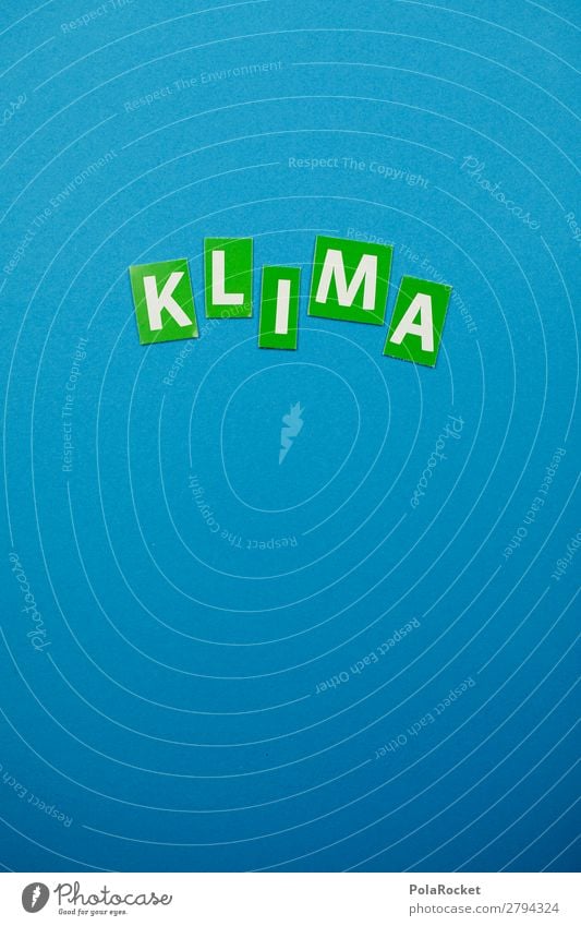 #A# KLIMA Kunst ästhetisch Klima Klimawandel Klimaschutz Klimaanlage Klimagipfel Klimazone Umweltschutz Umweltverschmutzung Umweltkatastrophe Buchstaben Zukunft