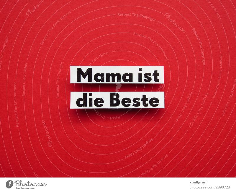 Mama ist die Beste Schriftzeichen Schilder & Markierungen Kommunizieren rot schwarz weiß Gefühle Glück Zufriedenheit Begeisterung Sympathie Interesse