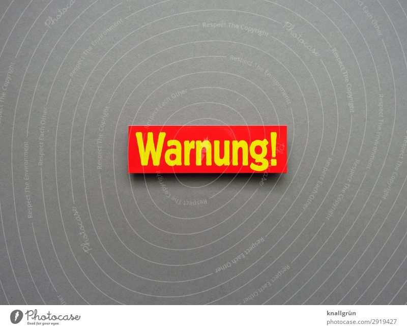 Warnung! Warnschild Schilder & Markierungen Hinweisschild Warnhinweis aufpassen Sicherheit gefährlich bedrohlich Schutz Vorsicht Gefahr Erwartung Angst Furcht
