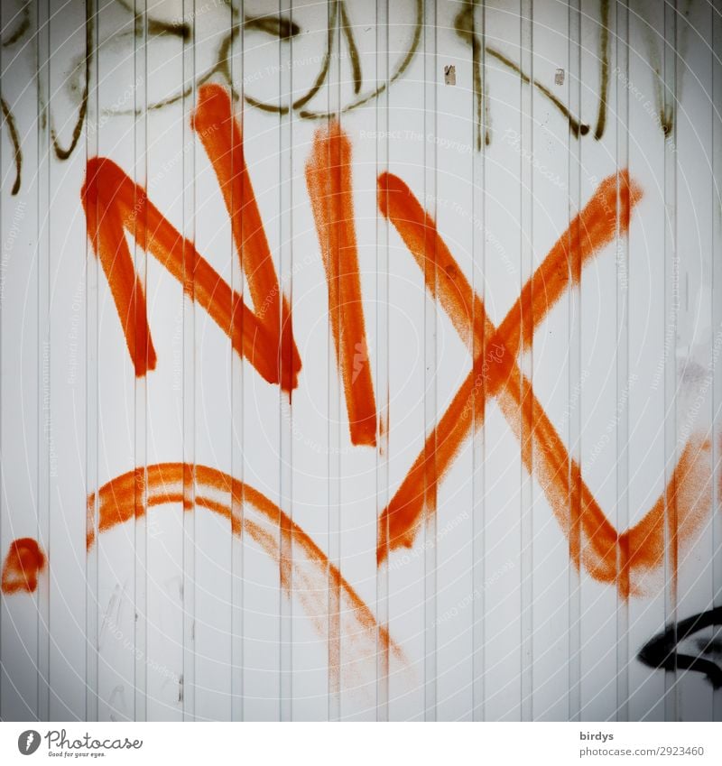 Nix Garagentor Schriftzeichen Graffiti leer Symbole & Metaphern authentisch grau orange bescheiden sparsam Sorge geizig Ungerechtigkeit unbeständig ignorant