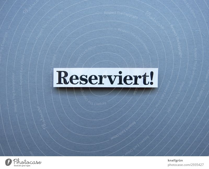 Reserviert! reserviert Platz Sitzgelegenheit Sitzplatz Tisch Gastronomie Restaurant Platzbuchung reservieren vorbestellen zurückhaltend schweigsam distanzieren