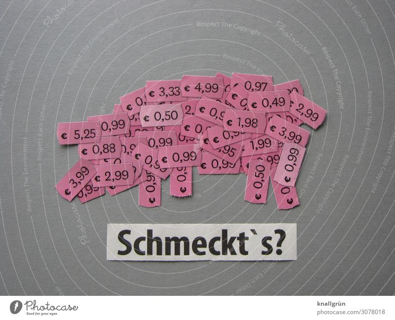 Schmeckt´s? Lebensmittel Fleisch Wurstwaren Ernährung Tier Nutztier Schwein 1 Schriftzeichen Schilder & Markierungen Essen Kommunizieren grau rosa weiß Gefühle