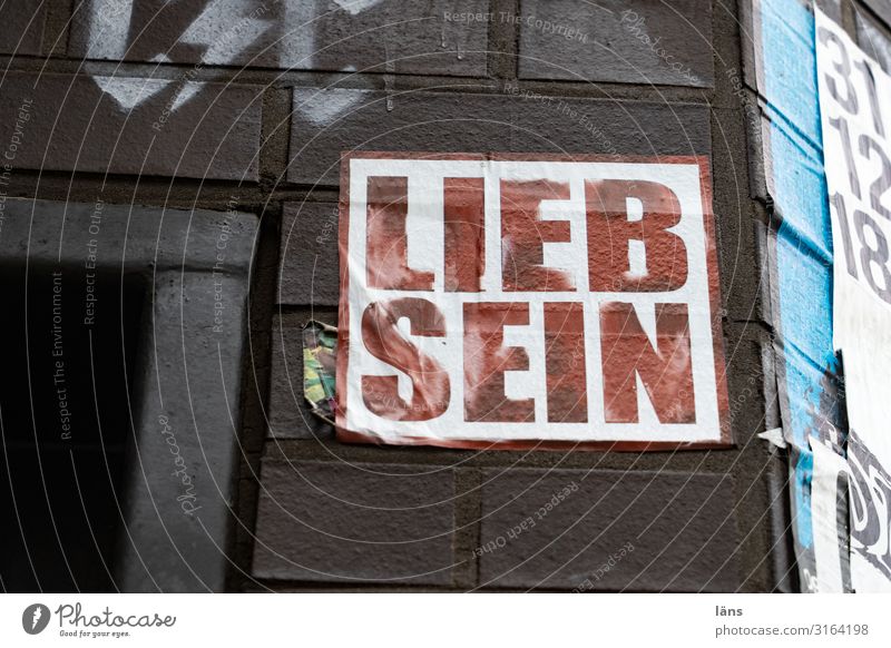 LIEB SEIN Freundlichkeit sein liebsein Schrift Plakat Hinweisschild Hamburg Haus Wand