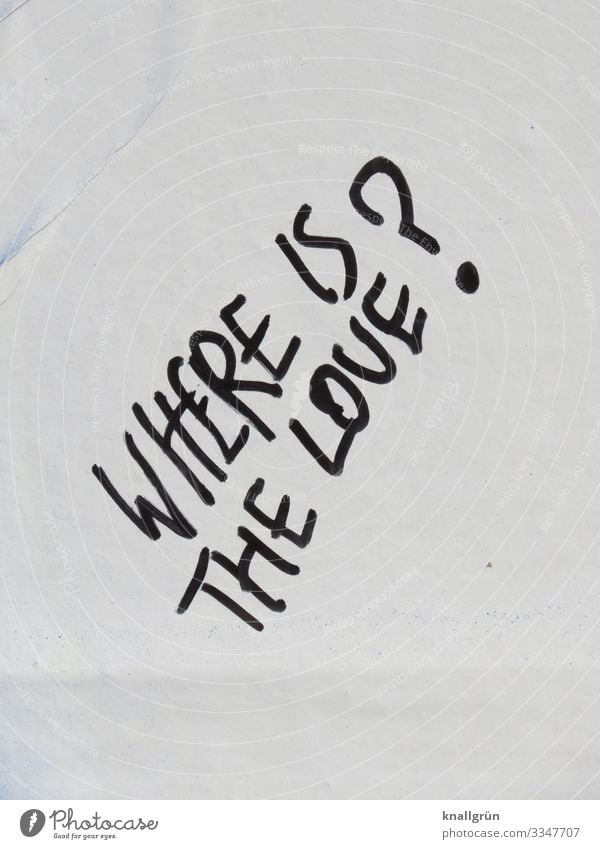WHERE IS THE LOVE? Haus Mauer Wand Schriftzeichen Graffiti Kommunizieren Stadt schwarz weiß Gefühle Liebe Traurigkeit Verzweiflung Englisch Fragen Fragezeichen