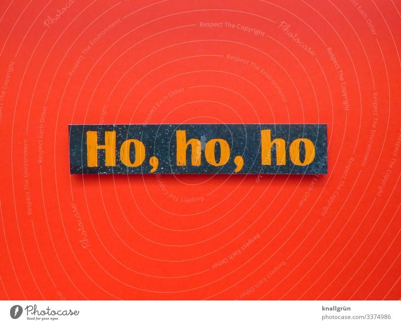 Ho, ho, ho ho ho ho Weihnachten & Advent Weihnachtsmann Feste & Feiern Winter Festtage Buchstaben Satz Wort Sprache Letter Typographie Text Schriftzeichen