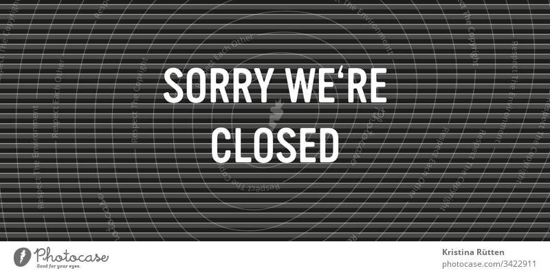sorry we're closed geschlossen schließen zu schließung öffnungszeiten urlaub ferien feierabend wochenende feiertag ruhetag business geschäft laden einzelhandel