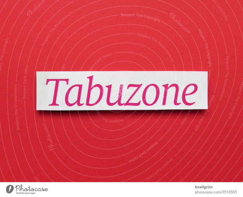 Tabuzone unantastbar Verbote Buchstaben Wort Typographie Schriftzeichen Text Letter Lateinisches Alphabet Sprache Kommunizieren Kommunikation Verständigung