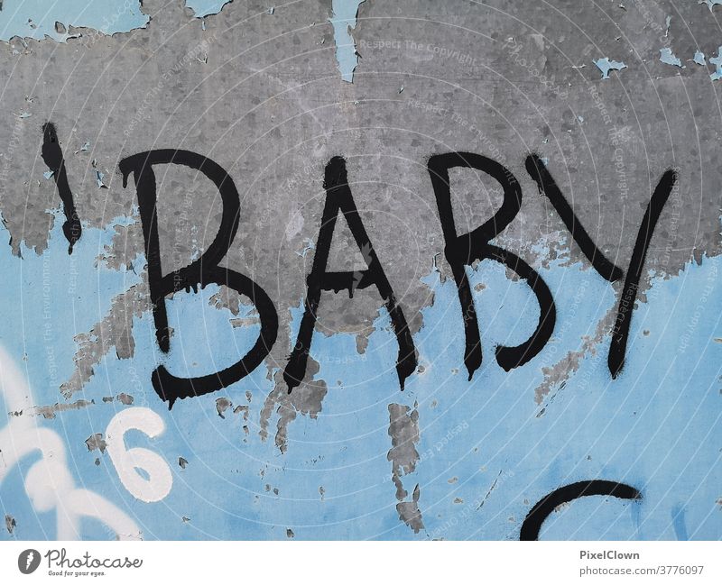 Graffiti Wand Schriftzeichen Außenaufnahme Fassade Mauer Blau, Baby, Liebe, Freundschaft