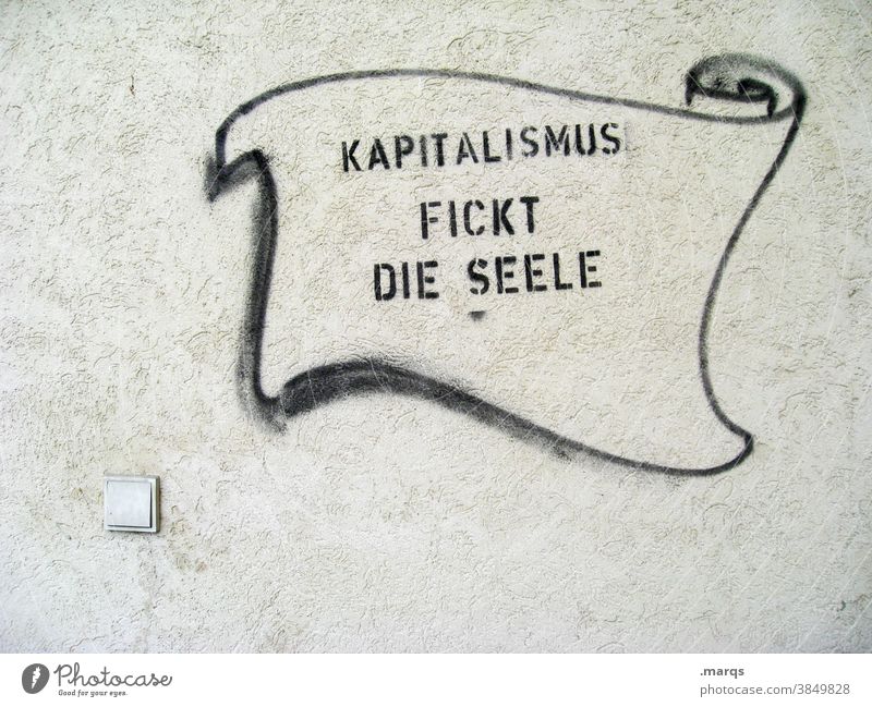 Kapitalismus und so Kapitalwirtschaft Kritik Geld Graffiti Krise Schriftzeichen Kommunizieren Niedriglohn Finanzkrise Bankenkrise Protest Kommunikation Wand