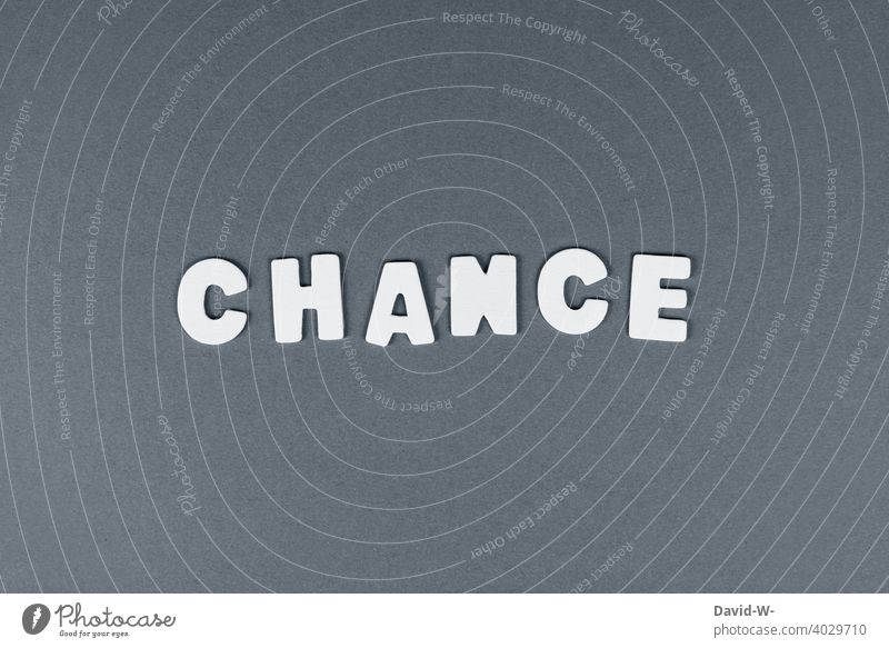 Chance - Wort auf grauem Hintergrund Buchstaben Hintergrund neutral nutzen gelegenheit Möglichkeit Konzept