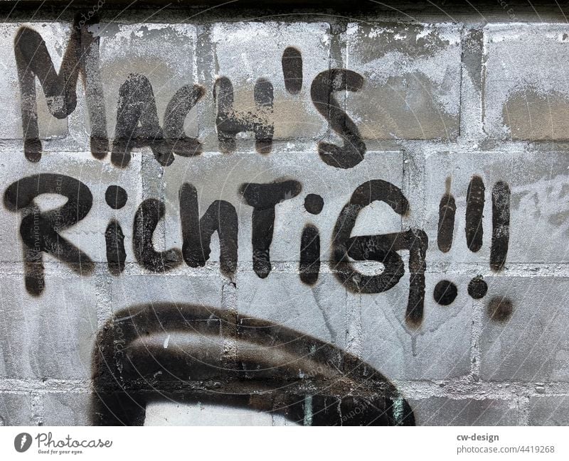 Mach‘s Richtig - gezeichnet & gemalt Graffiti Wand Außenaufnahme Kunst Straßenkunst Schriftzeichen Wandmalereien Schmiererei Jugendkultur Gebote Vorschrift