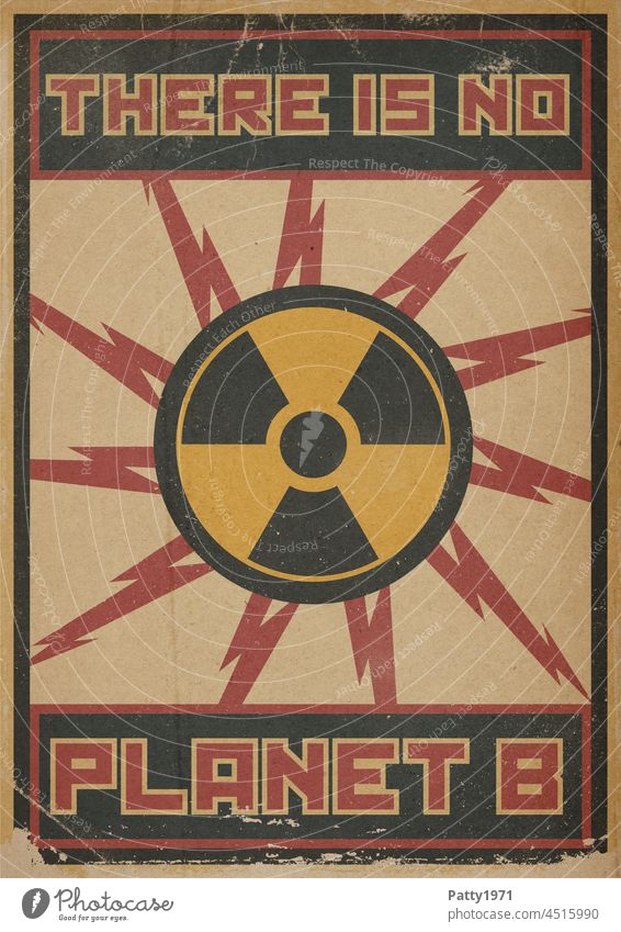 Retro Propaganda Poster auf altem grunge Papier mit Text THERE IS NO PLANET B. Warnung Radioaktive Strahlung Symbol propaganda poster atomkraft planet b warnung