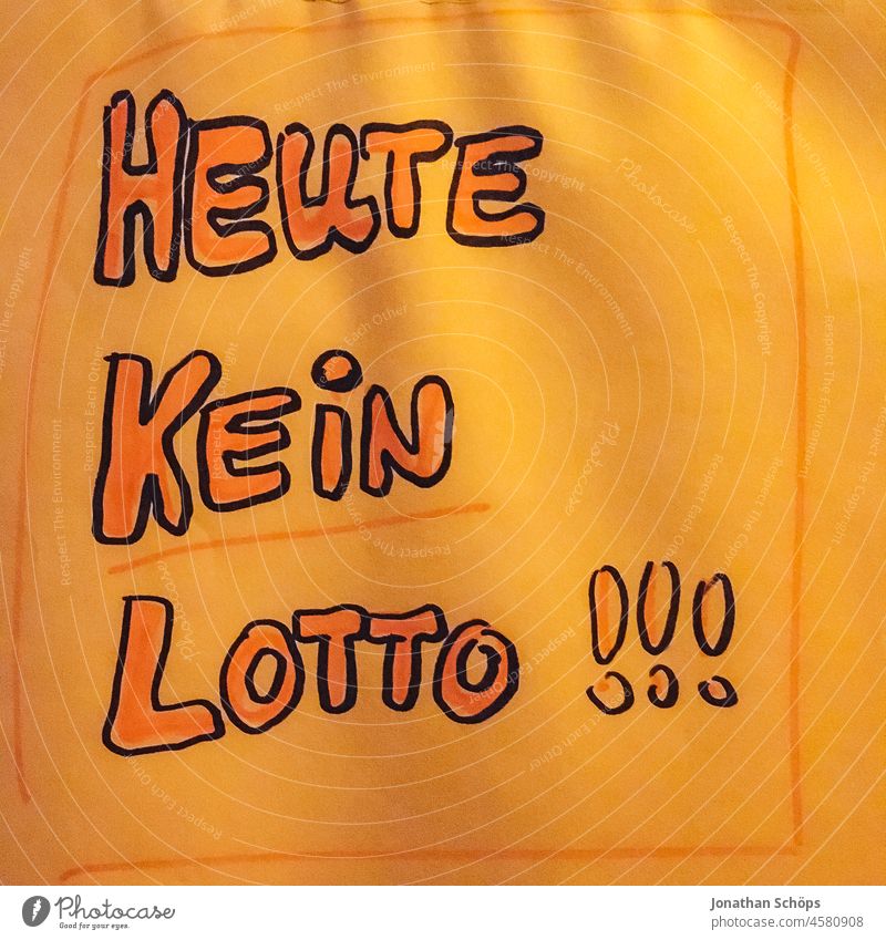 Heute kein Lotto als Schrift auf Zettel geschrieben orange Farbe Ausrufezeichen ! !!! heute Wort Buchstaben Schriftzeichen Kommunikation Kommunizieren