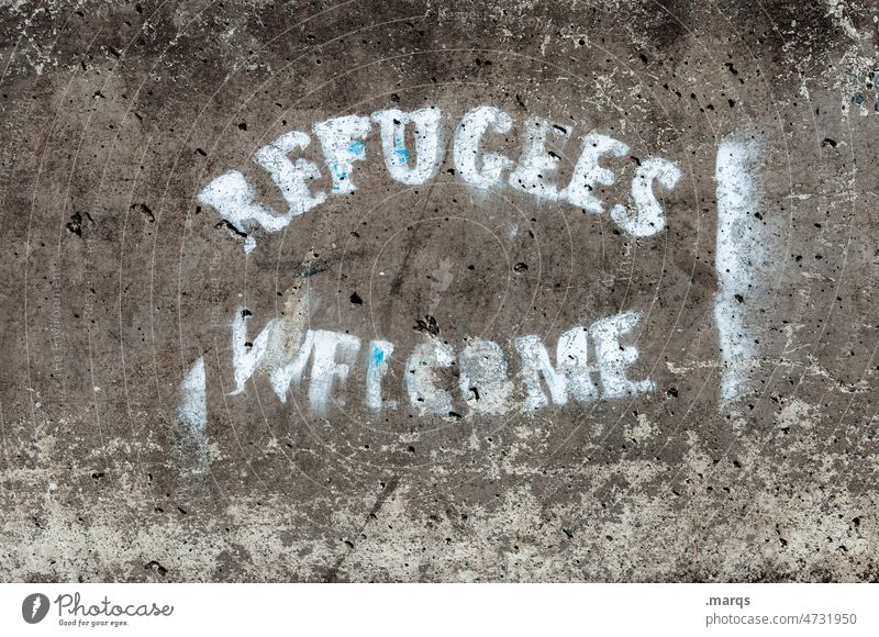 Refugees Welcome Politik & Staat Flüchtlinge Willkommen Schriftzeichen Verantwortung Solidarität Menschlichkeit Hilfsbereitschaft Graffiti