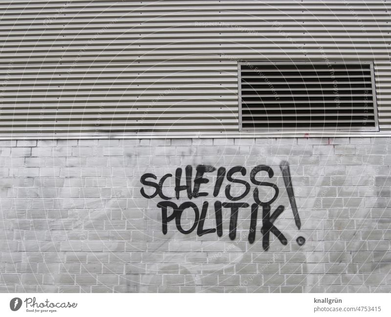 Scheiss Politik! Politik & Staat protestieren Graffiti Gesellschaft (Soziologie) Verantwortung Menschenrechte Solidarität Gerechtigkeit Menschlichkeit