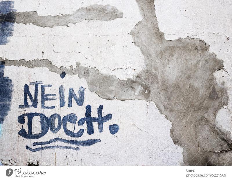 Bildstörung | Kopfkino & Gedankenzirkus Mauer Grafitti Buchstaben NEIN DOCH Putz Ausbesserung Sanierung Wand verputzt dreckig Schriftzeichen alt Wort
