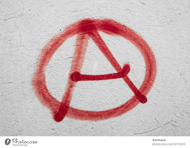 Symbol der Anarchie abstrakt anarchisch Anarchismus Anarchist Anti Kunst Hintergrund Konzept Kultur dreckig Ausdruck frei Freiheit Graffiti graphisch Grunge