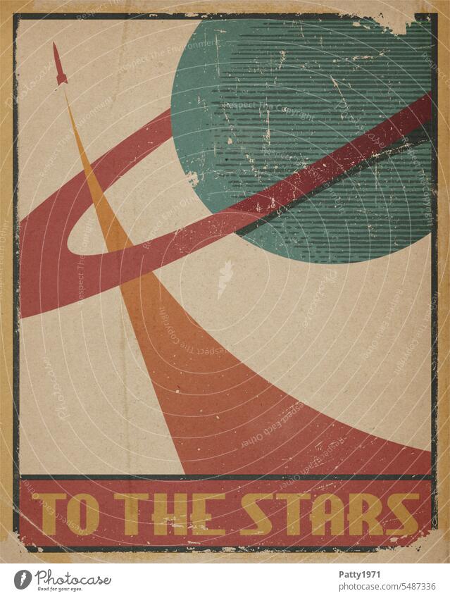Retro Propaganda Poster mit Text: To the stars. Stilisierte Rakete fliegt durch die Ringe des Saturn Grafik u. Illustration Raumfahrt abstrakt stilisiert grunge