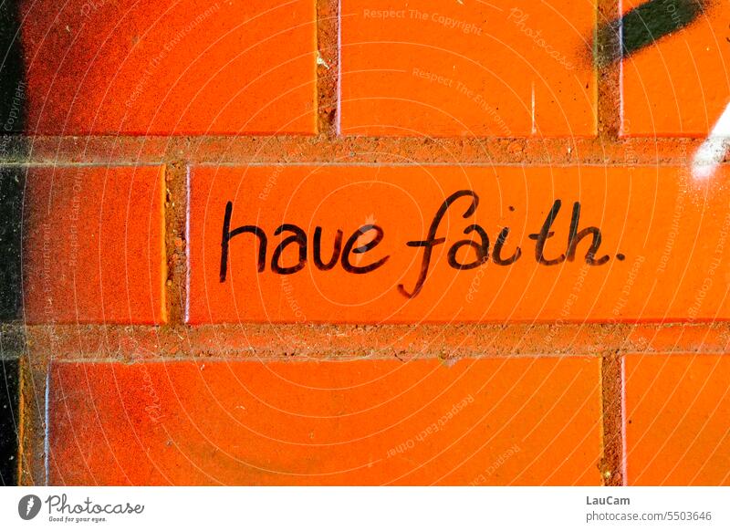 have faith - Glaub an Dich! Vertrauen Selbstvertrauen Glaube glauben sich vertrauen Hoffnung