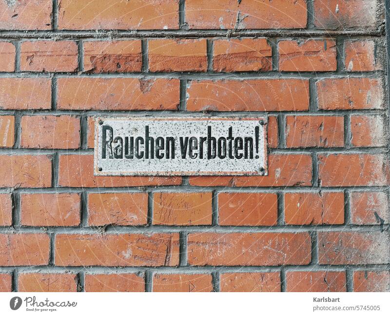 karlsruhelos ... mach dies, mach jenes! Karlsruhe Rauchen verboten Wand Hafen rheinhafen Hinweisschild Verbote Schilder & Markierungen Warnschild Schriftzeichen