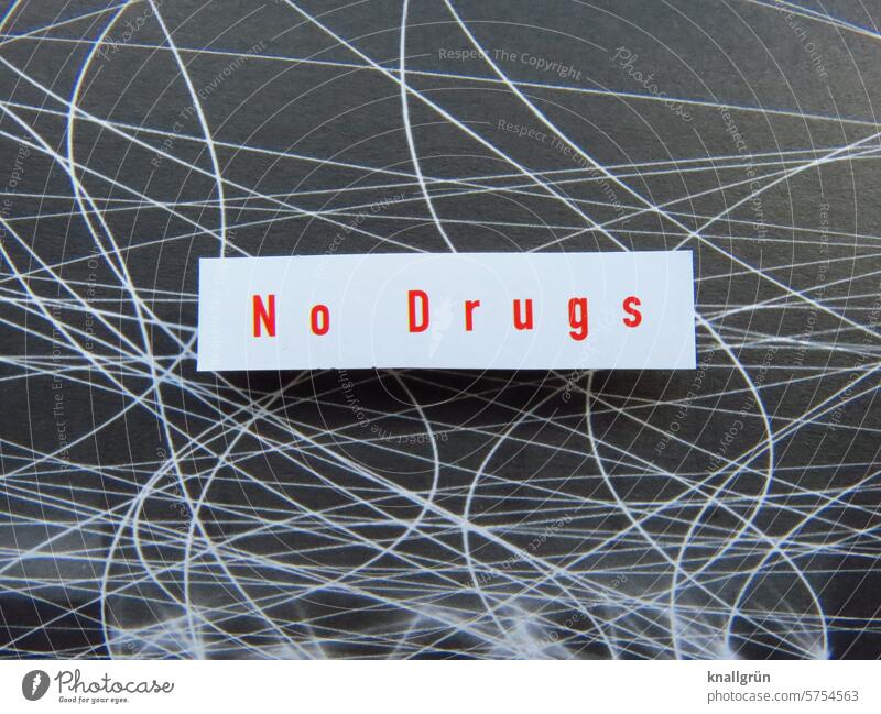 No Drugs Drogen Text Rausch Sucht Rauschmittel Cannabis Betäubungsmittel Medikament Marihuana Hanf Drogensucht ungesetzlich Pflanze legalisieren Nahaufnahme